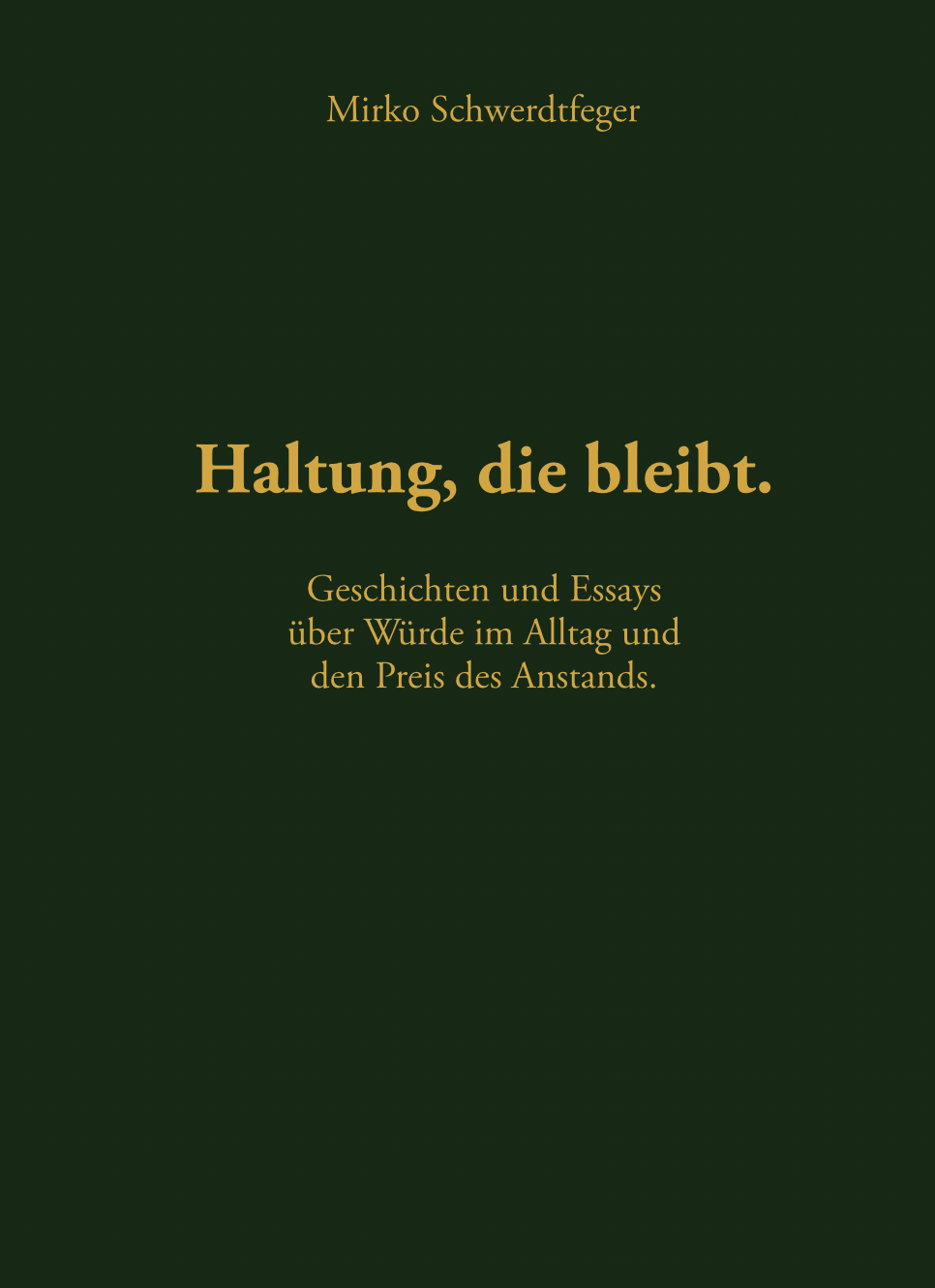 Haltung, die bleibt